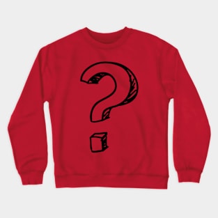 A question mark Crewneck Sweatshirt